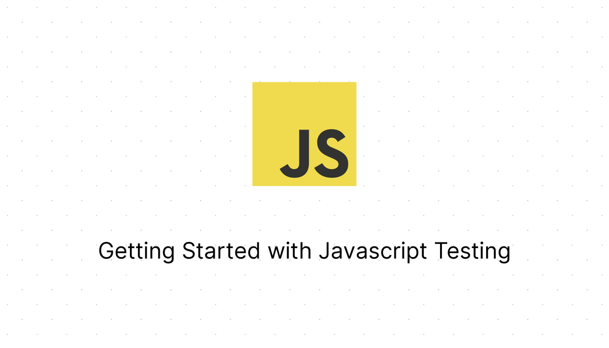 Getting Started with Testing in Javascript | Akshay Mahajan